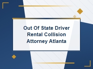 Out of State Rental Collision Attorney in Atlanta