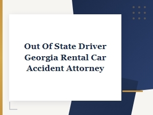 Out of State Driver in a Ga Rental Crash Needs an Attorney