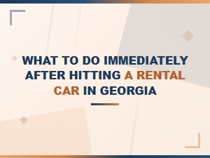 What to Do After Hitting a Rental Car in Georgia