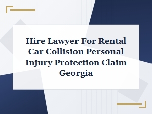 Hire a Lawyer for a Rental Car Injury Claim in Georgia