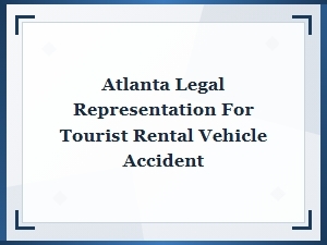 Atlanta Legal Representation for Tourist Rental Accidents