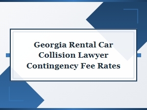 Georgia Rental Car Collision Lawyer Contingency Fees