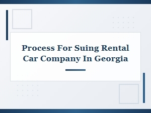 Process for Suing a Rental Car Company in Georgia