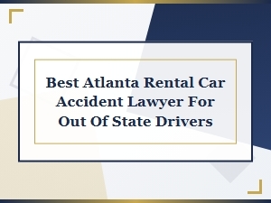 Best Atlanta Rental Car Accident Lawyer for Visitors